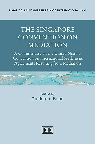 The Singapore Convention on Mediation: A Commentary