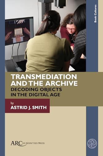 Transmediation and the Archive - Decoding Objects in the Digital Age