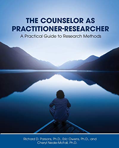 The Counselor As Practitioner-Researcher : A Practical Guide to Research Methods