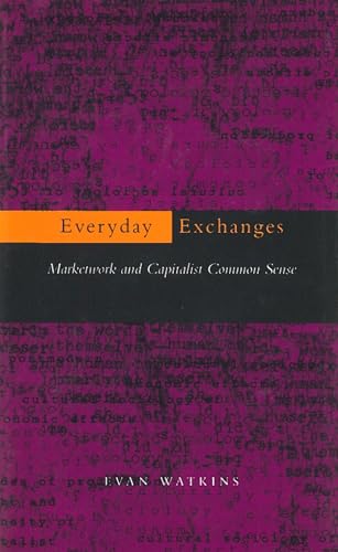 Everyday Exchanges: Marketwork and Capitalist Common Sense
