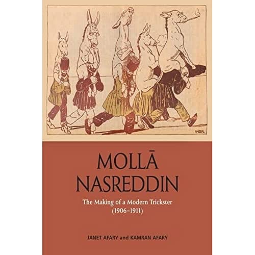 Molla Nasreddin : The Making of a Modern Trickster, 1906-1911