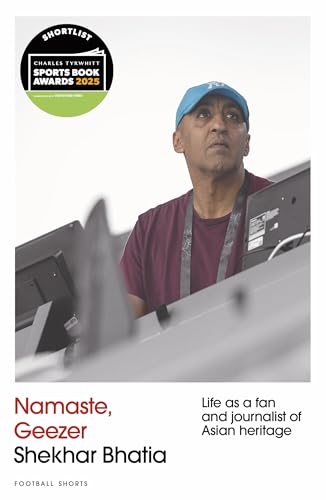 Namaste, Geezer : Life as a Fan and Journalist of Asian Heritage
