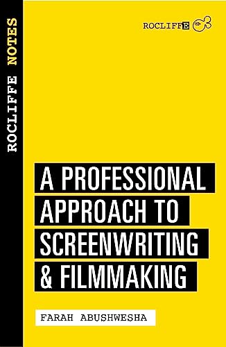Rocliffe Notes : A Professional Approach For Screenwriters and Writer-Directors