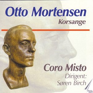 CD cover featuring a bronze bust and text: Otto Mortensen, Korsange, Coro Misto.