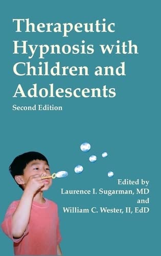 Therapeutic Hypnosis with Children and Adolescents- Second Edition