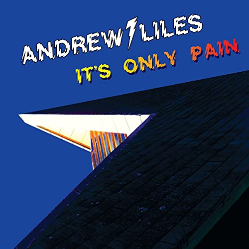 Album cover for Andrew Liles' "It's Only Pain" with blue and orange design.