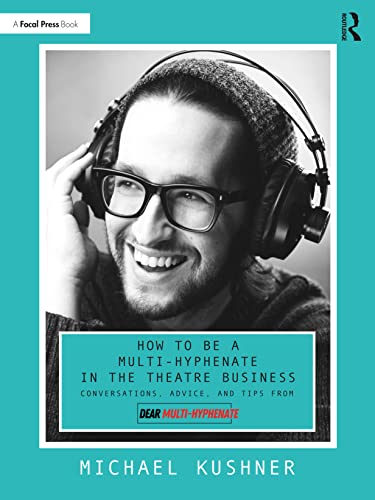 How to Be a Multi-Hyphenate in the Theatre Business: Conversations