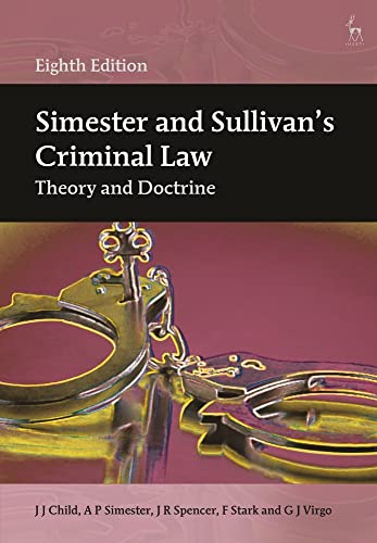 Simester and Sullivan’s Criminal Law: Theory and Doctrine
