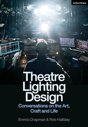 Theatre Lighting Design : Conversations on the Art, Craft and Life