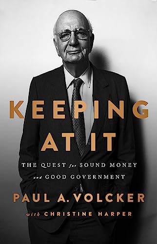 Keeping At It : The Quest for Sound Money and Good Government