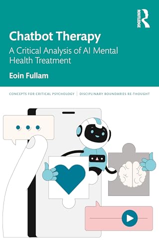 Chatbot Therapy : A Critical Analysis of AI Mental Health Treatment