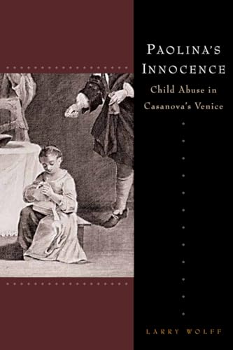 Paolinas Innocence: Child Abuse in Casanovas Venice
