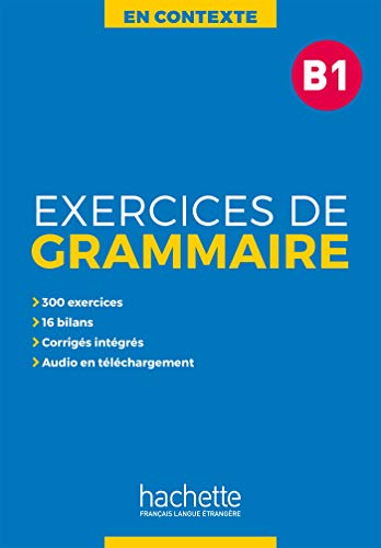 En Contexte Grammaire : Exercices de grammaire B1