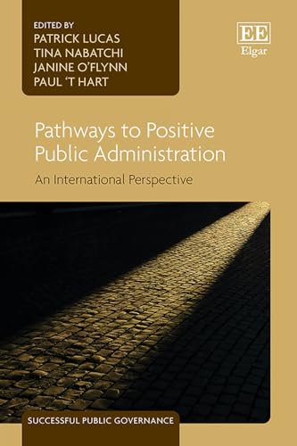 Pathways to Positive Public Administration : An International Perspective