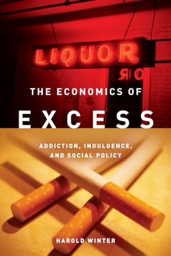 The Economics of Excess: Addiction