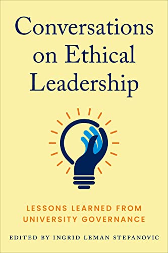 Conversations on Ethical Leadership : Lessons Learned from University Governance