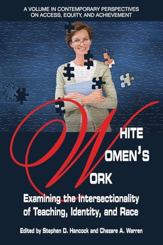 White Women's Work : Examining the Intersectionality of Teaching, Identity, and Race