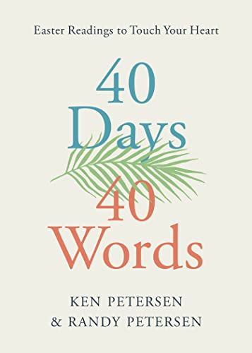 40 Days. 40 Words. : Easter Readings to Touch Your Heart