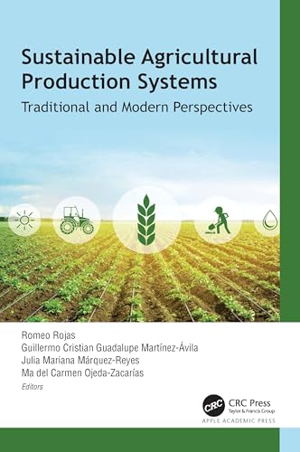 Sustainable Agricultural Production Systems : Traditional and Modern Perspectives