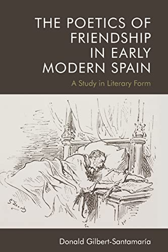 The Poetics of Friendship in Early Modern Spain : A Study in Literary Form