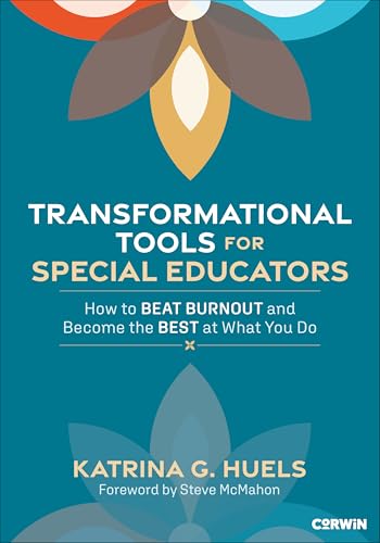 Transformational Tools for Special Educators : How to Beat Burnout and Become the Best at What You Do