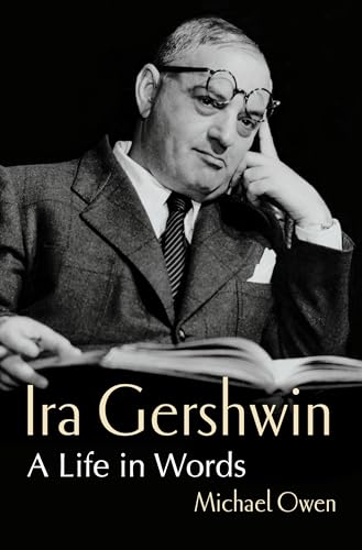 Ira Gershwin : A Life in Words