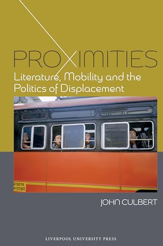 Proximities: Literature, Mobility, and the Politics of Displacement : 13