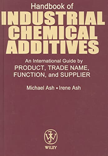 Handbook of Industrial Chemical Additives : An International Guide by Product, Trade Name Function, and Supplier