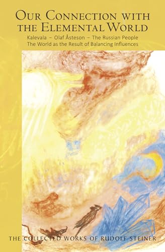 Our Connection with the Elemental World : Kalevala - Olaf Asteson - The Russian People the World as the Result of Balancing Influences