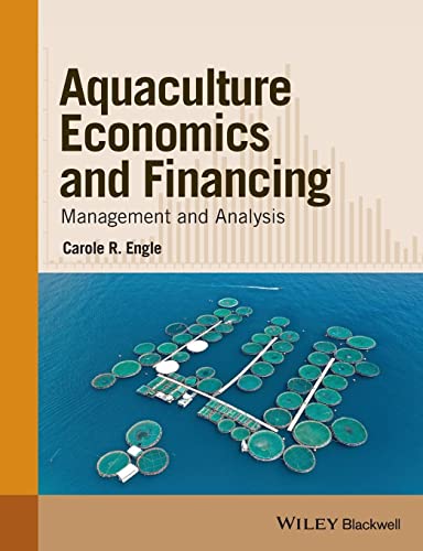 Aquaculture Economics and Financing: Management and Analysis