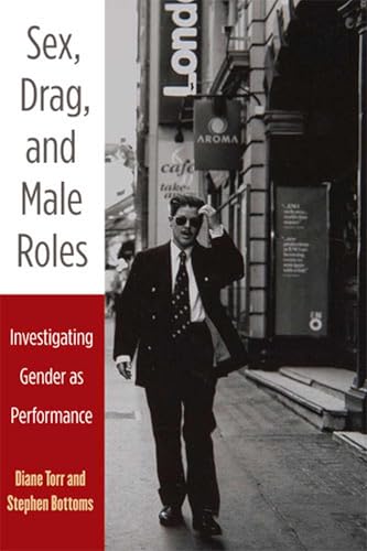 Sex, Drag, and Male Roles : Investigating Gender as Performance