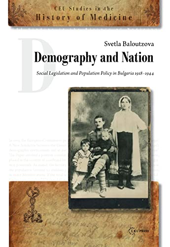 Demography and Nation : Social Legislation and Population Policy in Bulgaria