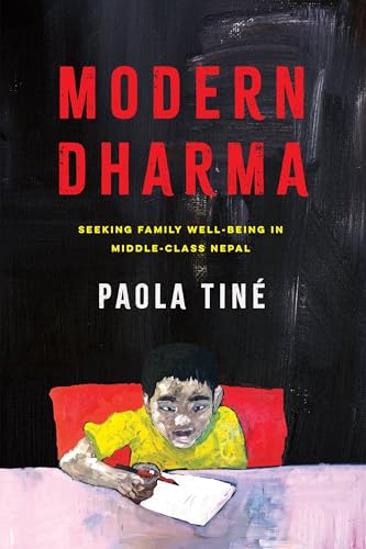 Modern Dharma : Seeking Family Well-Being in Middle-Class Nepal