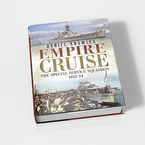 Empire Cruise : The Special Service Squadron 1923-24