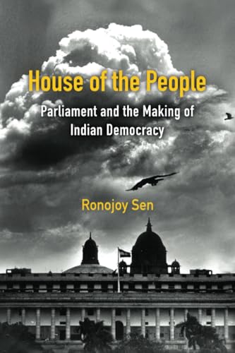 House of the People : Parliament and the Making of Indian Democracy