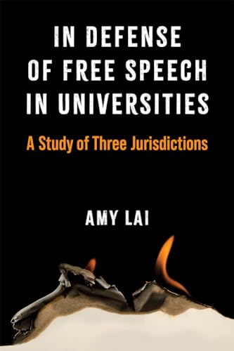 In Defense of Free Speech in Universities : A Study of Three Jurisdictions