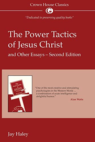 The Power Tactics of Jesus Christ and Other Essays : 2nd Edition
