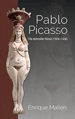 Pablo Picasso: The Aphrodite Period (19241936)