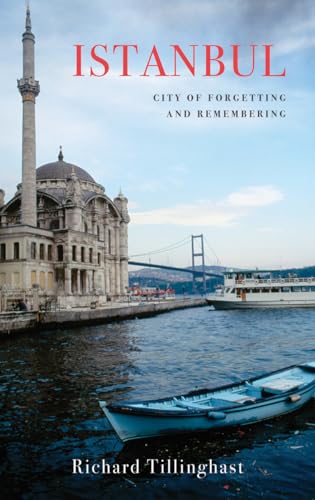 Istanbul : City of Forgetting and Remembering