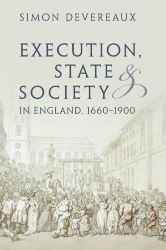 Execution, State and Society in England, 1660–1900