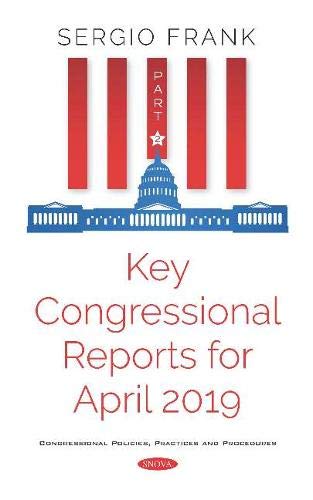 Key Congressional Reports for April 2019 -- Part II