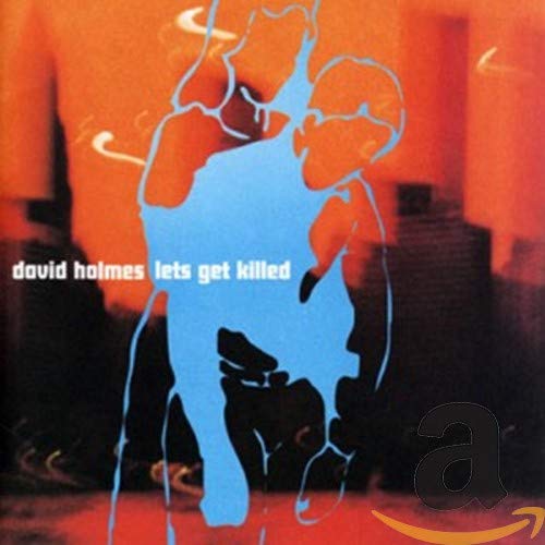 CD cover for David Holmes’ “Let’s Get Killed” with abstract figures.