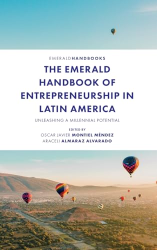 The Emerald Handbook of Entrepreneurship in Latin America: Unleashing a Millennial Potential
