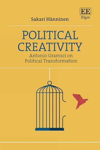 Political Creativity : Antonio Gramsci on Political Transformation