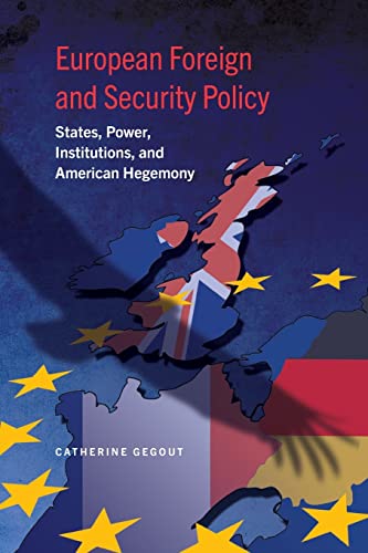 European Foreign and Security Policy : States, Power, Institutions, and American Hegemony
