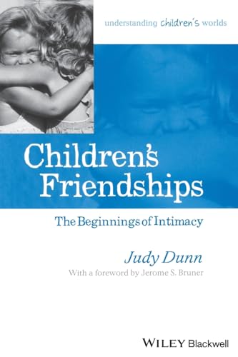 Childrens Friendships: The Beginnings of Intimacy