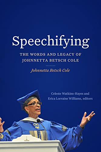Speechifying : The Words and Legacy of Johnnetta Betsch Cole