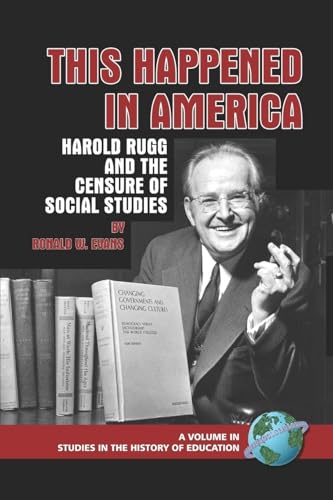 This Happened in America : Harold Rugg and the Censure of Social Studies