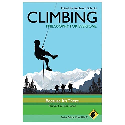 Climbing - Philosophy for Everyone - Because Its There