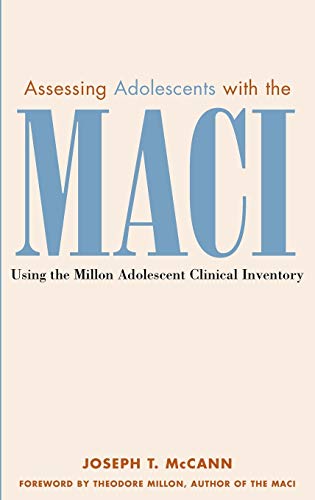 Assessing Adolescents with the MACI: Using the Million Adolescent Clinical Inventory